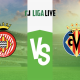 Girona &ndash; Villarreal: Tipp, Prognose und Quote (20/05/2023)